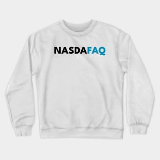 NasDAFAQ | NASDAQ Mockup Crewneck Sweatshirt